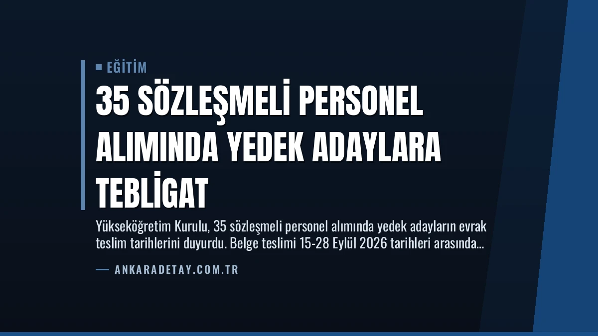 35 Sözleşmeli Personel Alımında Yedek Adaylara Tebligat