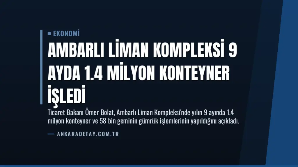 Ambarlı Liman Kompleksi 9 Ayda 1.4 Milyon Konteyner İşledi