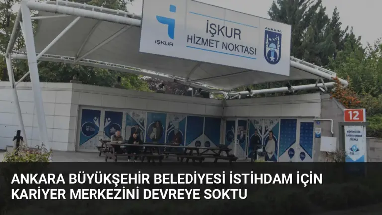 Ankara Büyükşehir Belediyesi İstihdam İçin Kariyer Merkezini Devreye Soktu