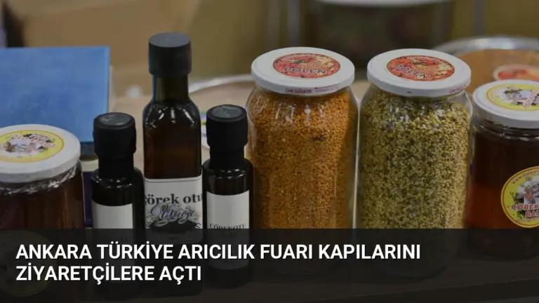 Ankara Türkiye Arıcılık Fuarı kapılarını ziyaretçilere açtı