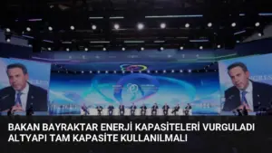 Bakan Bayraktar Enerji Kapasiteleri Vurguladı Altyapı Tam Kapasite Kullanılmalı