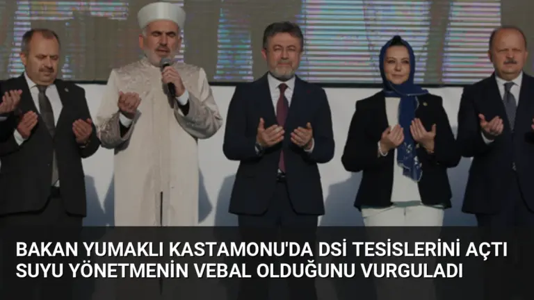 Bakan Yumaklı Kastamonu’da DSİ Tesislerini Açtı Suyu Yönetmenin Vebal Olduğunu Vurguladı