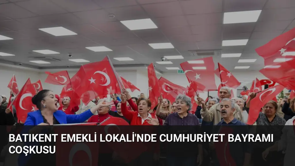 Batıkent Emekli Lokali'nde Cumhuriyet Bayramı Coşkusu