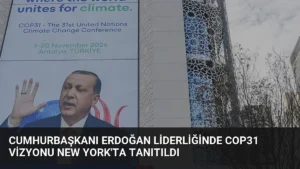 Cumhurbaşkanı Erdoğan Liderliğinde COP31 Vizyonu New York’ta Tanıtıldı