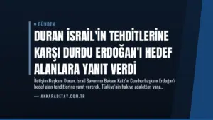Duran İsrail’in Tehditlerine Karşı Durdu Erdoğan’ı Hedef Alanlara Yanıt Verdi