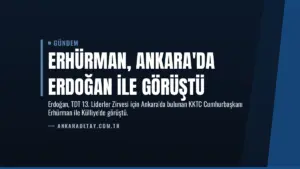 Erhürman, Ankara'da Erdoğan ile Görüştü