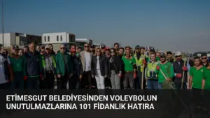Etimesgut Belediyesinden Voleybolun Unutulmazlarına 101 Fidanlık Hatıra