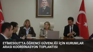 Etimesgut'ta Öğrenci Güvenliği İçin Kurumlar Arası Koordinasyon Toplantısı
