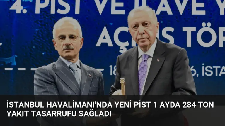 İstanbul Havalimanı’nda Yeni Pist 1 Ayda 284 Ton Yakıt Tasarrufu Sağladı