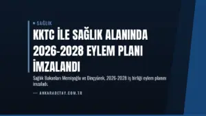 KKTC ile Sağlık Alanında 2026-2028 Eylem Planı İmzalandı