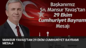 Mansur Yavaş'tan 29 Ekim Cumhuriyet Bayramı Mesajı