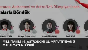 Milli Takım 19. Astronomi Olimpiyatı’ndan 5 Madalyayla Döndü