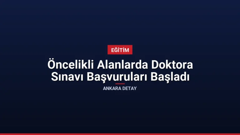 Öncelikli Alanlarda Doktora Sınavı Başvuruları Başladı
