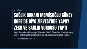 Sağlık Bakanı Memişoğlu Güney Kore’de Biyo Zirvesi’nde Yapay Zeka ve Sağlık Vurgusu Yaptı