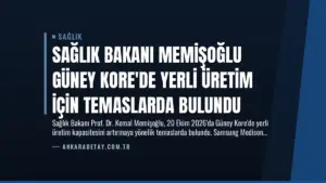 Sağlık Bakanı Memişoğlu Güney Kore’de Yerli Üretim İçin Temaslarda Bulundu