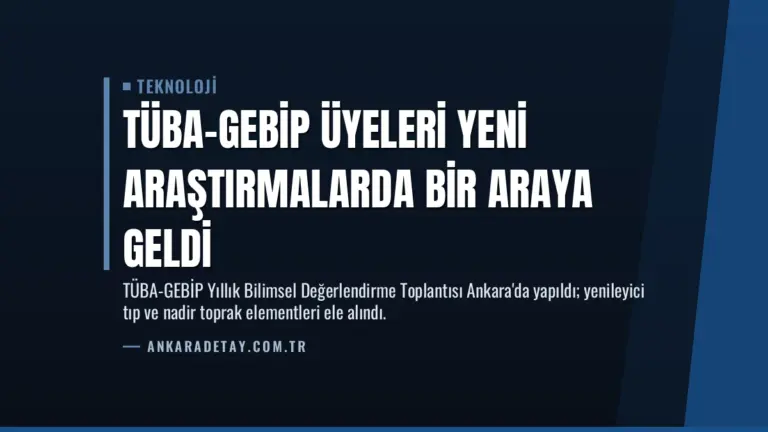 TÜBA-GEBİP Üyeleri Yeni Araştırmalarda Bir Araya Geldi