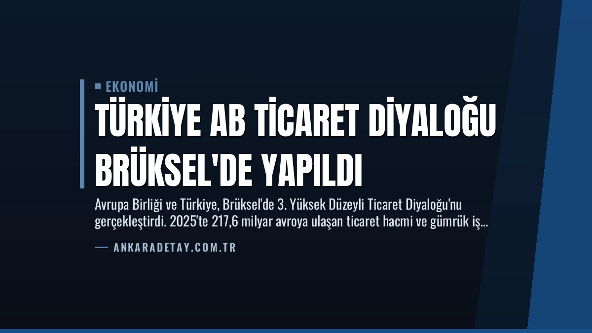 Türkiye AB Ticaret Diyaloğu Brüksel’de Yapıldı