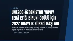 UNESCO-Özbekistan Yapay Zekâ Etiği Biruni Ödülü için 2027 Adaylık Süreci Başladı