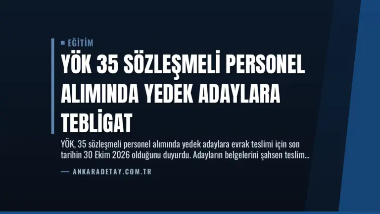 YÖK 35 Sözleşmeli Personel Alımında Yedek Adaylara Tebligat